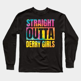 straight outta derry girls Long Sleeve T-Shirt